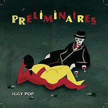 Iggy Pop - Preliminaires
